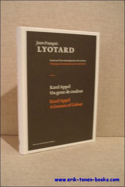 KAREL APPEL. UN GESTE DE COULEUR/ A GESTURE OF COLOUR,