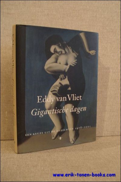 GIGANTISCHE DAGEN. EEN KEUZE UIT DE GEDICHTEN 1978 - 2001,