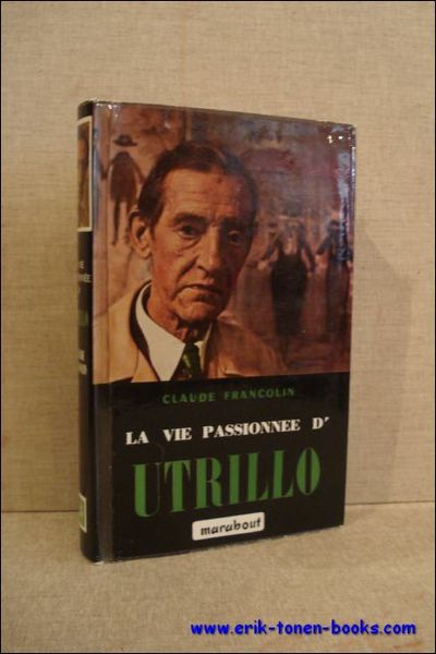 LA VIE PASSIONNEE D'UTRILLO,