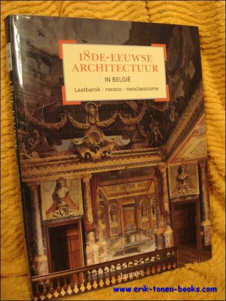 18DE-EEUWSE ARCHITECTUUR IN BELGIE. LAATBAROK - ROCOCO - NEOCLASSICISME.