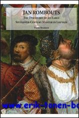 Jan Rombouts. The Discovery of an Early Sixteenth-Century Master in …