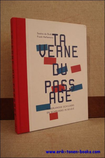 TAVERNE DU PASSAGE. NEDERLANDSE SCHILDERS EN SCHRIJVERS IN BELGIE.