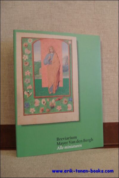 BREVIARIUM MAYER VAN DEN BERGH. ALLE MINIATUREN.