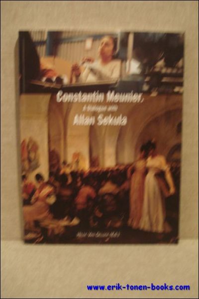 Constantin Meunier A Dialogue with Allan Sekula .