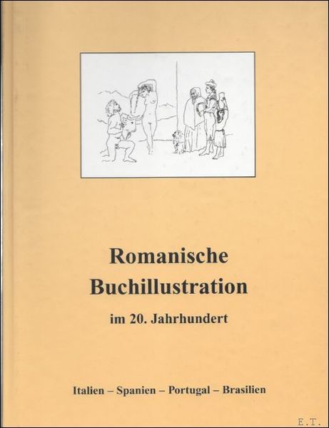 ROMANISCHE BUCHILLUSTRATION IM 20. JAHRHUNDERT. ITALIEN - SPANIEN - PORTUGAL …