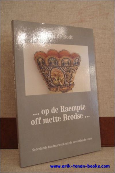 OP DE RAEMPTE OFF METTE BRODSE, NEDERLANDS BORDUURWERK UIT DE …