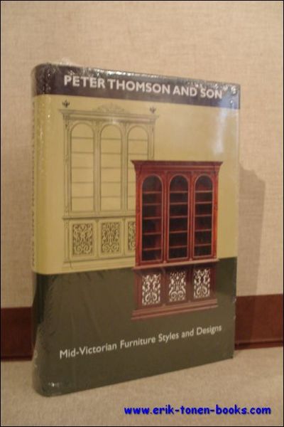 PETER THOMSON AND SON. MID-VICTORIAN FURNITURE STYLES AND DESIGNS,