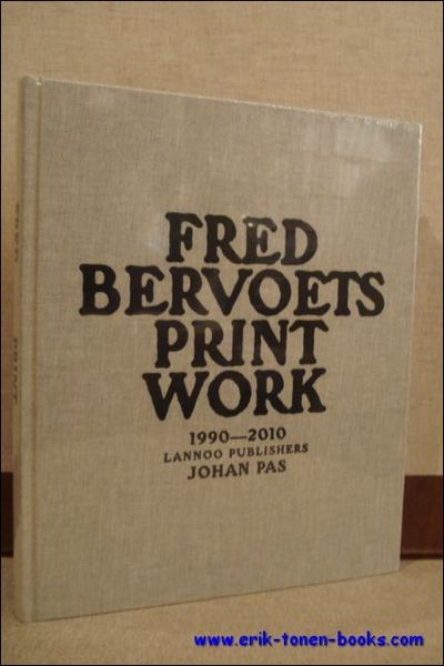 Fred Bervoets, Printwork 1990-2010