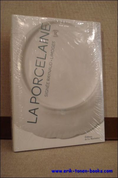 LA PORCELAINE SIGNEE RAYNAUD - LIMOGES,