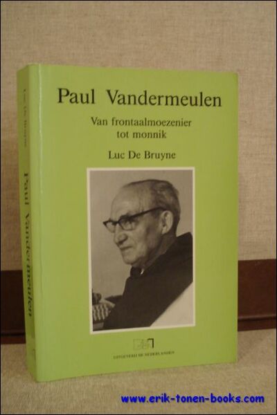 PAUL VANDERMEULEN : VAN FRONTAALMOEZENIER TOT MONNIK,