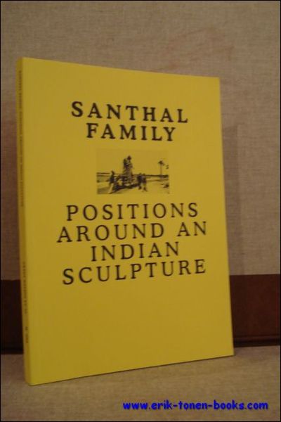 SANTHAL FAMILY. POSITIONS AROUND AN INDIAN SCULPTURE,