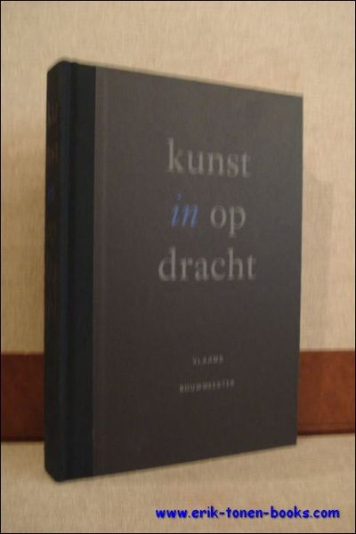 Kunst in opdracht, 1999-2005 : kunstopdrachten begeleid door de kunstcel …