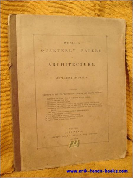 Weale's quarterly papers on architecture. Supplement to part VI comprising …