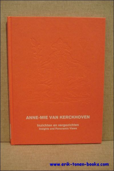 Anne-Mie Van Kerckhoven, Inzichten en Vergezichten | Insights and Panoramic …