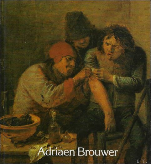 ADRIAEN BROUWER UND DAS NIEDERLANDISCHE BAUERNGENRE 1600 - 1660.