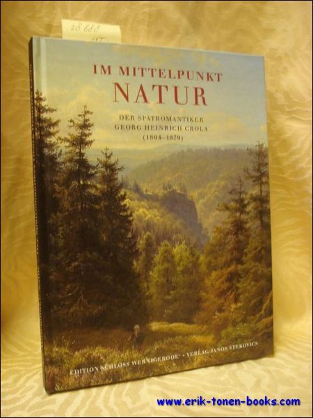 IM MITTELPUNKT NATUR. DER SPATROMANTIKER GEORG HEINRICH CROLA ( 1804 …