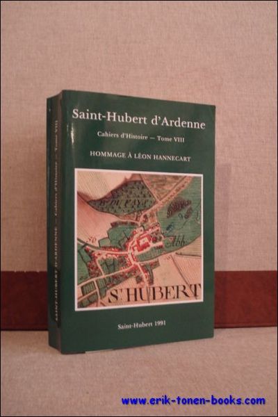 SAINT-HUBERT D'ARDENNE. HOMMAGE A LEON HANNECART ( 1939-1990 ). ARCHIVISTE …