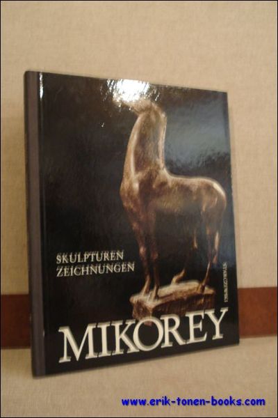 FRANZ MIKOREY. SKULPTUREN ZEICHNUNGEN,