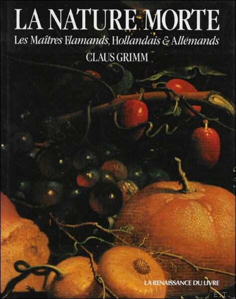 nature morte. Les maitres Flamands, Hollandais et Allemands.