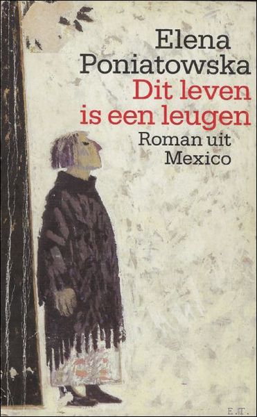 Dit leven is een leugen. Roman uit Mexico.