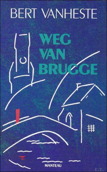 Weg van Brugge. Verkenningen van de onvoltooid veleden toekomende tijd.