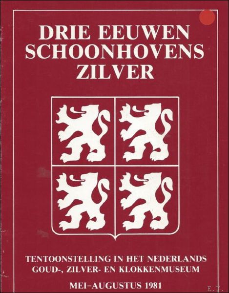 DRIE EEUWEN SCHOONHOVENS ZILVER. THREE CENTURIES OF SCHOONHOVEN SILVER. DREI …