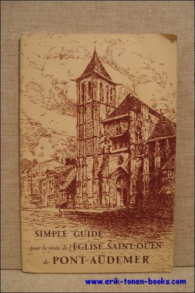 Simple guide pour la visite de l'eglise Saint-Ouen de Pont-Audemer.
