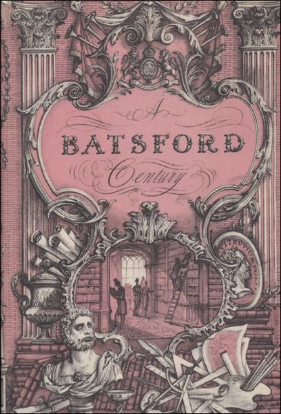 BATSFORD CENTURY. THE RECORD OF A HUNDRED YEARS OF PUBLISHING …