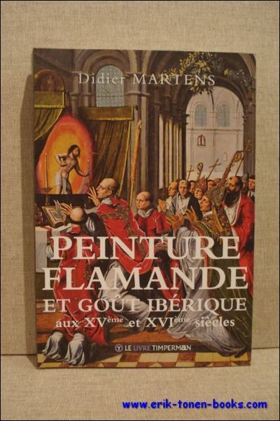 Peinture flamande et gout iberique XVe-XVIe siecles.