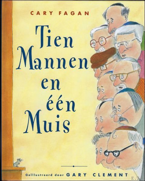 TIEN MANNEN EN EEN MUIS,