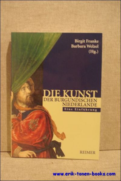 Kunst der burgundischen Niederlande. Eine Einfuhrung.