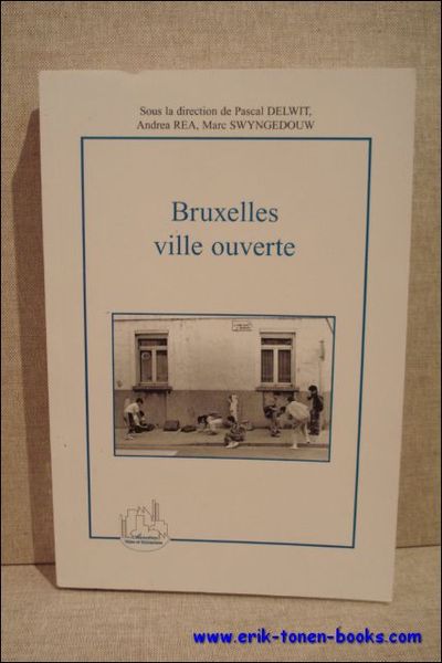 Bruxelles ville ouverte. Immigration et diversite culturelle au coeur de …