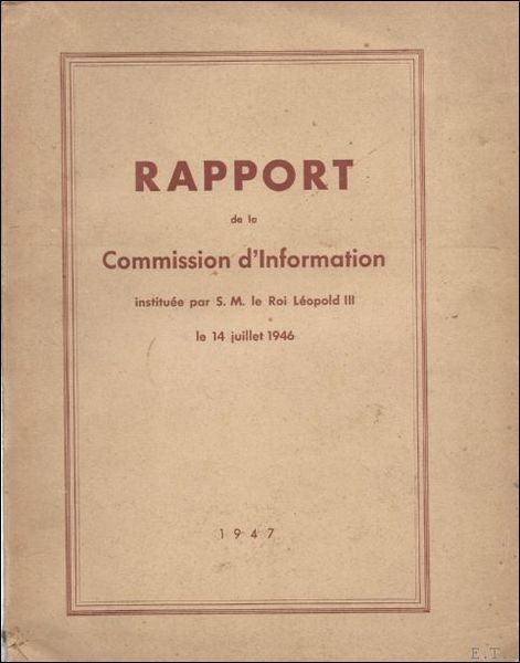 Rapport de la Commission d'Information instituee par S.M. le Roi …