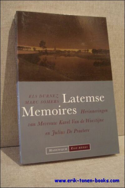 LATEMSE MEMOIRES. HERINNERINGEN VAN MEVROUW KAREL VAN DE WOESTIJNE EN …