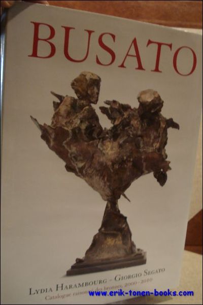 Gualtiero BUSATO, catalogue raisonne des bronzes 2000 -2010