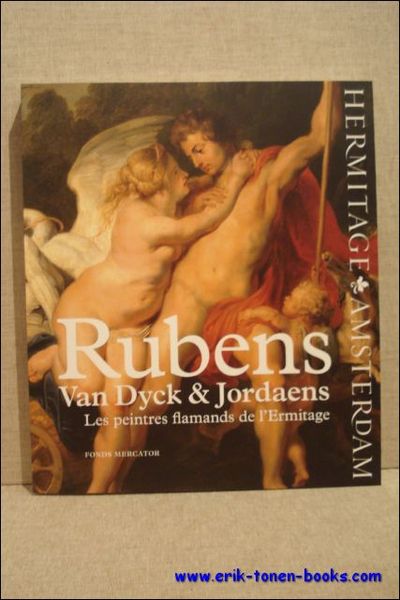 Rubens, Van Dyck et Jordaens. Les peintres flamands de L'Ermitage.