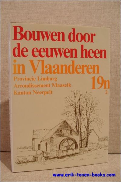 Bouwen door de eeuwen heen in Vlaanderen. 19n2. Provincie Limburg. …