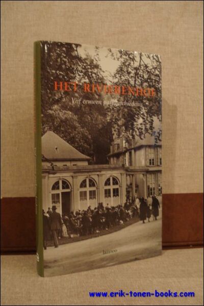 HET RIVIERENHOF. VIJF EEUWEN PARKGESCHIEDENIS,