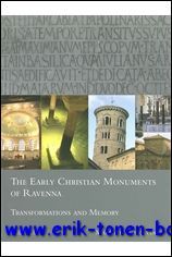 Early Christian Monuments of Ravenna: Transformations and Memory,