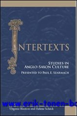 Intertexts. Studies in Anglo-Saxon Culture Presented to Paul E. Szarmach,