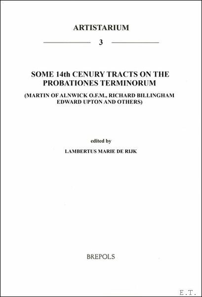 Some 14th Century Tracts on the Probationes terminorum (Martin of …