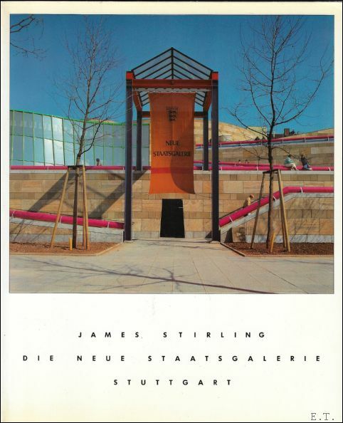 JAMES STIRLING. DIE NEUE STAARSGALERIE STUTTGART.