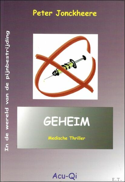 GEHEIM. MEDISCHE THRILLER. IN DE WERELD VAN DE PIJNBESTRIJDING.