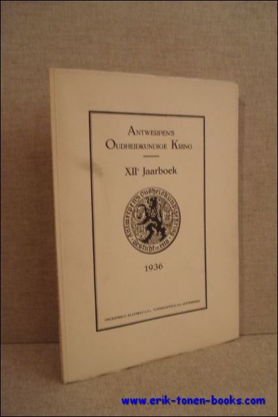 ANTWERPEN'S OUDHEIDKUNDIGE KRING. XIIe JAARBOEK,