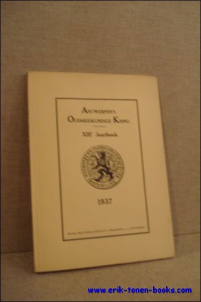 ANTWERPEN'S OUDHEIDKUNDIGE KRING. XIIIe JAARBOEK,