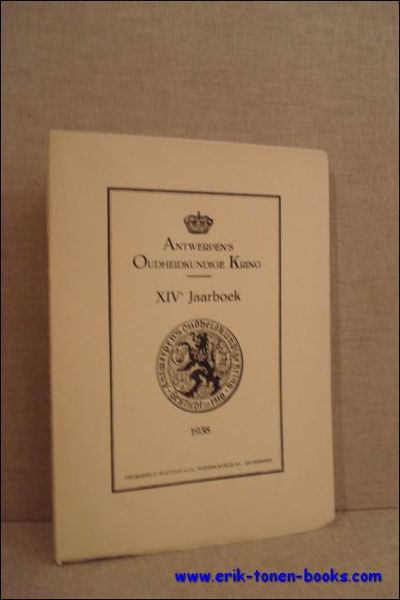 ANTWERPEN'S OUDHEIDKUNDIGE KRING. XIVe JAARBOEK,