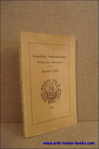 KONINKLIJKE OUDHEIDKUNDIGE KRING VAN ANTWERPEN. JAARBOEK XXVI,