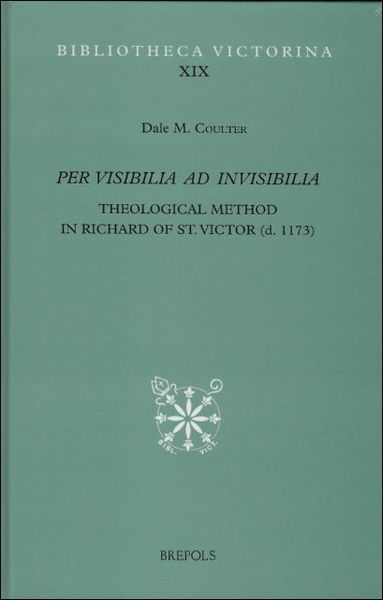 Per visibilia ad invisibilia. Theological Method in Richard of St. …