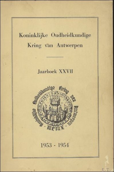 KONINKLIJKE OUDHEIDKUNDIGE KRING VAN ANTWERPEN. JAARBOEK XXVII,