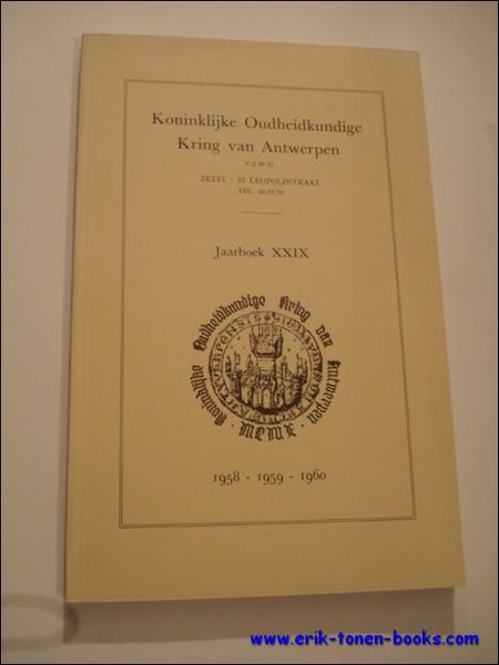 KONINKLIJKE OUDHEIDKUNDIGE KRING VAN ANTWERPEN. JAARBOEK XXIX,